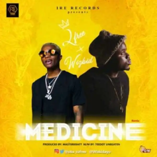 2free - Medicine (RMX) (Prod. By Masterkraft) Ft. Wizkid